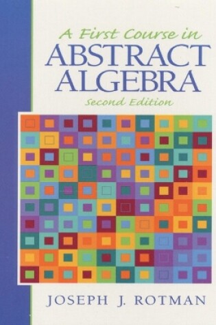 Cover of A First Course in Abstract Algebra