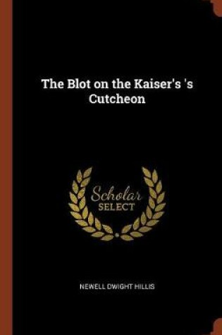 Cover of The Blot on the Kaiser's 's Cutcheon