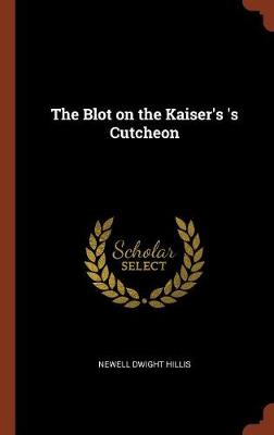 Book cover for The Blot on the Kaiser's 's Cutcheon