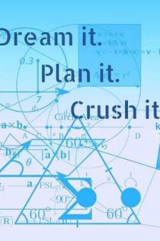 Cover of Dream it. Plan it. Crush it.