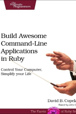 Cover of Build Awesome Command-line Applications in Ruby