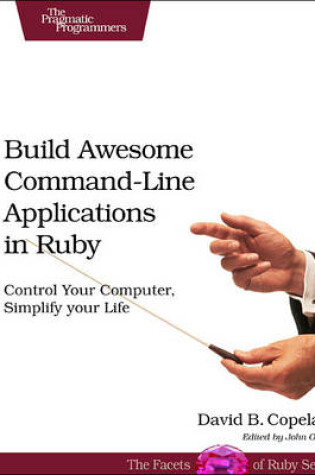 Cover of Build Awesome Command-line Applications in Ruby