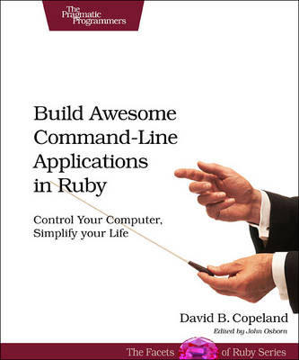 Book cover for Build Awesome Command-line Applications in Ruby