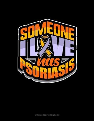 Cover of Someone I Love Has Psoriasis