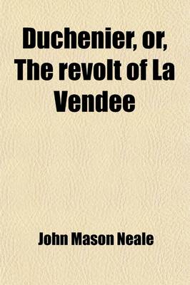 Book cover for Duchenier, Or, the Revolt of La Vendee; Or, the Revolt of La Vendee