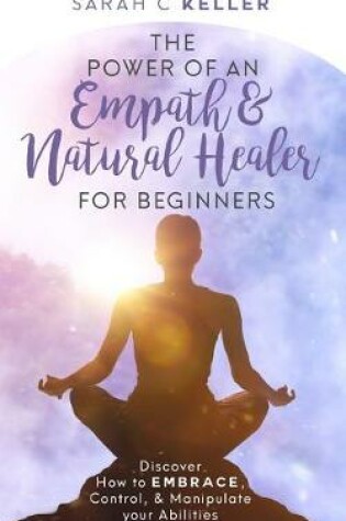 Cover of The Power of an Empath & Natural Healer for Beginners