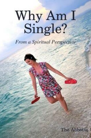 Cover of Why Am I Single? - From a Spiritual Perspective