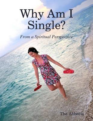 Book cover for Why Am I Single? - From a Spiritual Perspective