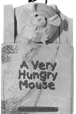 Cover of A Very Hungry Mouse