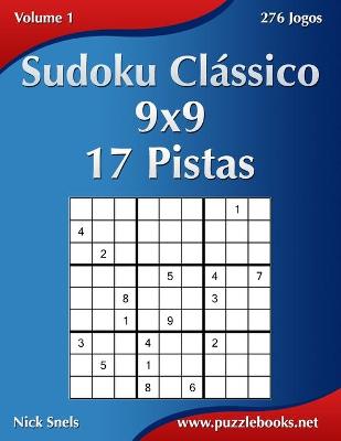 Book cover for Sudoku Clássico 9x9 - 17 Pistas - Volume 1 - 276 Jogos