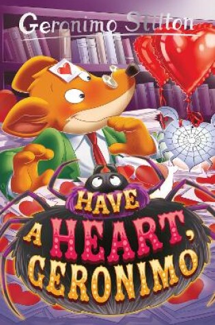 Cover of Geronimo Stilton: Have a Heart, Geronimo