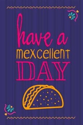 Cover of Have A Mexcellent Day