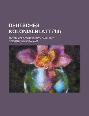 Book cover for Deutsches Kolonialblatt; Amtsblatt Des Reichskolonialamt (14)