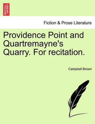 Book cover for Providence Point and Quartremayne's Quarry. for Recitation.