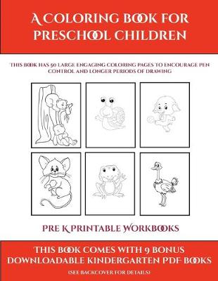 Book cover for Pre K Printable Workbooks (A Coloring book for Preschool Children)