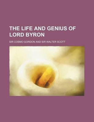 Book cover for The Life and Genius of Lord Byron