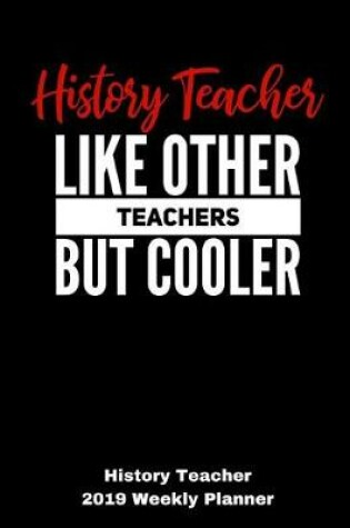 Cover of History Teacher 2019 Weekly Planner
