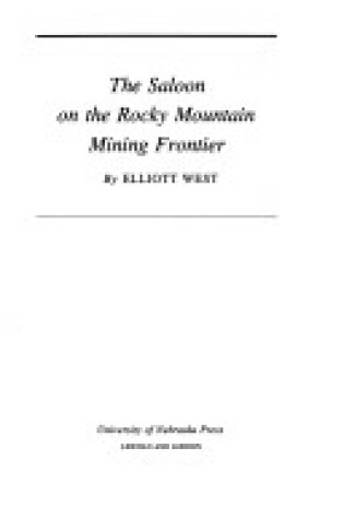 Cover of The Saloon on the Rock Mountain Mining Frontier