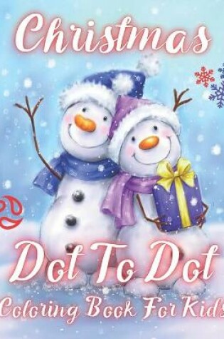 Cover of Christmas Dot To Dot Coloring Book For Kids