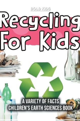 Cover of Recycling For Kids