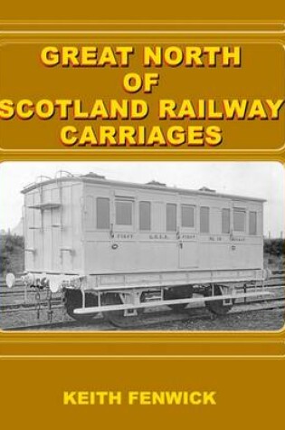Cover of Great North of Scotland Railway Carriages