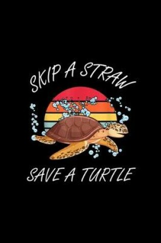 Cover of Vintage Skip A Straw Save A Turtle Shirt Save The Turtles