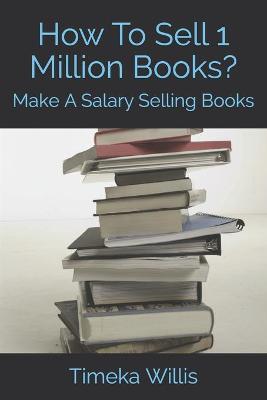 Book cover for How To Sell 1 Million Books?