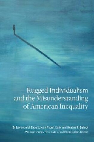 Cover of Rugged Individualism and the Misunderstanding of American Inequality