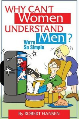 Cover of Why Can't Women Understand Men? We're So Simple