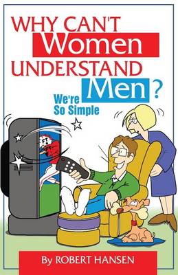 Book cover for Why Can't Women Understand Men? We're So Simple