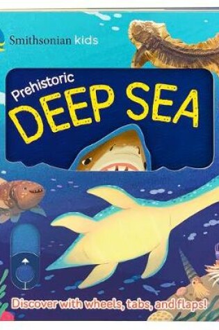 Cover of Smithsonian Kids Prehistoric Deep Sea