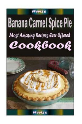 Cover of Banana Carmel Spice Pie