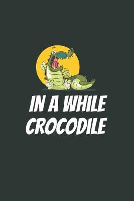 Book cover for In A While Crocodile