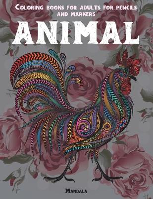 Book cover for Mandala Coloring Books for Adults for Pencils and Markers - Animal