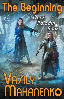 Book cover for The Beginning (Dark Paladin Book #1) LitRPG Series