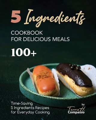 Book cover for 5 Ingredients Cookbook for Delicious Meals