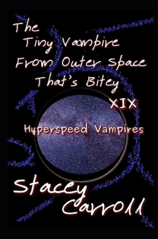 Cover of The Tiny Vampire From Outer Space That's Bitey XIX