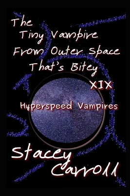 Cover of The Tiny Vampire From Outer Space That's Bitey XIX