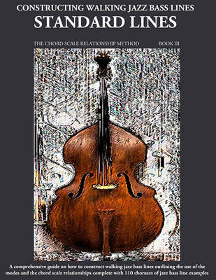 Book cover for Constructing Walking Jazz Bass Lines Book III - Walking Bass Lines - Standard Lines