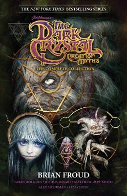 Book cover for Jim Henson's The Dark Crystal Creation Myths: The Complete Collection