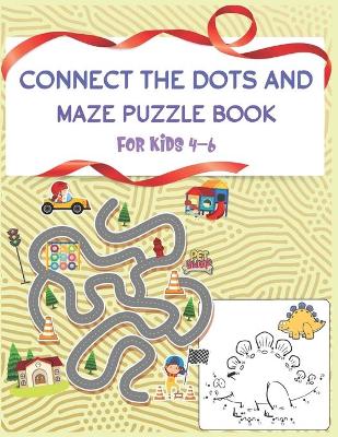 Book cover for Connect The Dots and Maze Puzzle Book For Kids 4-6