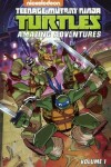 Book cover for Teenage Mutant Ninja Turtles Amazing Adventures, Volume 1
