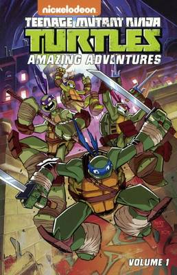 Book cover for Teenage Mutant Ninja Turtles Amazing Adventures, Volume 1