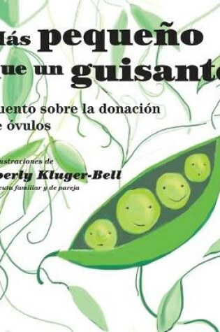 Cover of Más pequeño que un guisante (Cuento sobre la donación de óvulos)