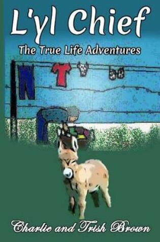 Cover of The True Adventures of L'yl Chief