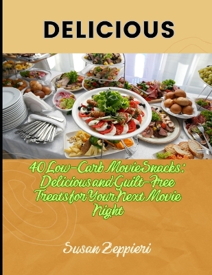 Book cover for Delicious 40 Low-Carb Movie Snacks