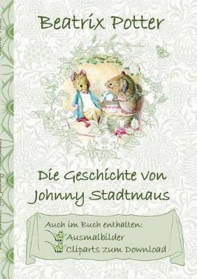 Book cover for Die Geschichte von Johnny Stadtmaus (inklusive Ausmalbilder und Cliparts zum Download)