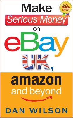 Book cover for Make Serious Money on eBay UK, Amazon and Beyond