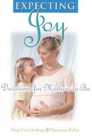 Cover of Expecting Joy Devotions for Mothers to be.