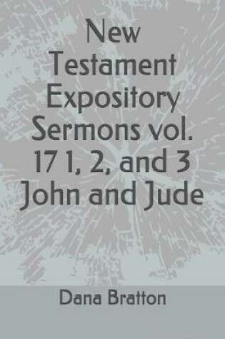 Cover of New Testament Expository Sermons vol. 17 1, 2, and 3 John and Jude